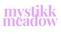 Mystikk Meadow